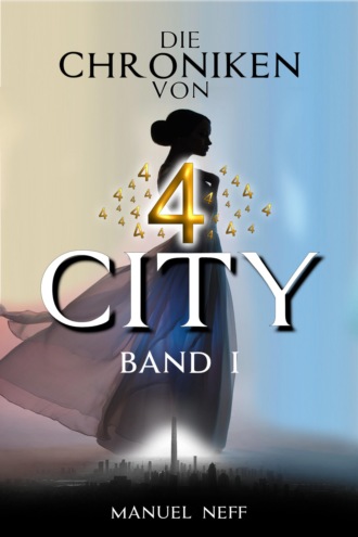 Manuel Neff. Die Chroniken von 4 City - Band 1