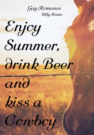 Billy Remie. Enjoy Summer, drink Beer and kiss a Cowboy