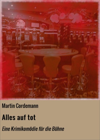 Martin Cordemann. Alles auf tot