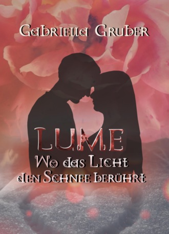 Gabriella Gruber. LUME - Wo das Licht den Schnee ber?hrt