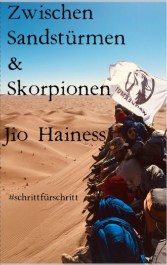 Jio Hainess. Zwischen Sandst?rmen & Skorpionen