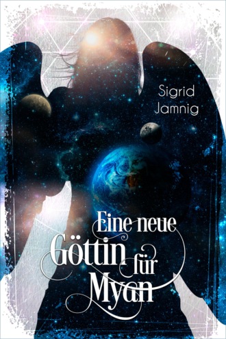 Sigrid Jamnig. Eine neue G?ttin f?r Myan