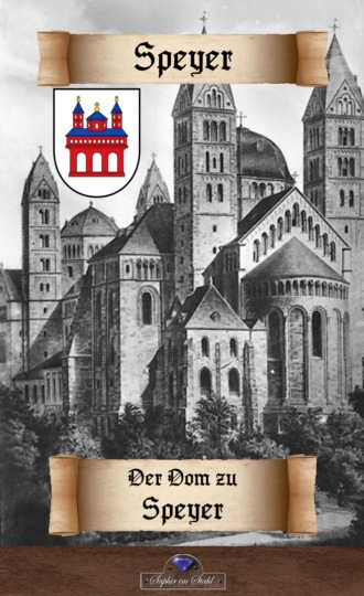 Erik Schreiber. Der Dom zu Speyer