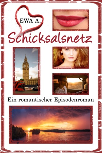 Ewa A.. Schicksalsnetz - Ein romantischer Episodenroman