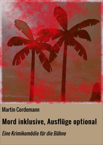 Martin Cordemann. Mord inklusive, Ausfl?ge optional