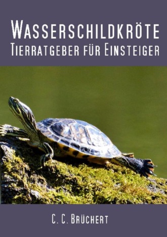 C. C. Br?chert. Tierratgeber f?r Einsteiger - Wasserschildkr?ten