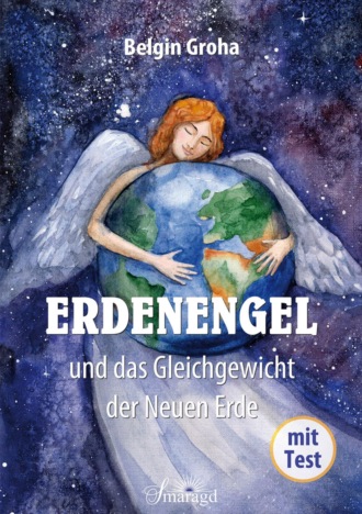 Belgin Groha. Erdenengel und das Gleichgewicht der Neuen Erde