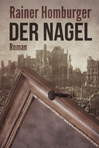 Rainer Homburger. Der Nagel