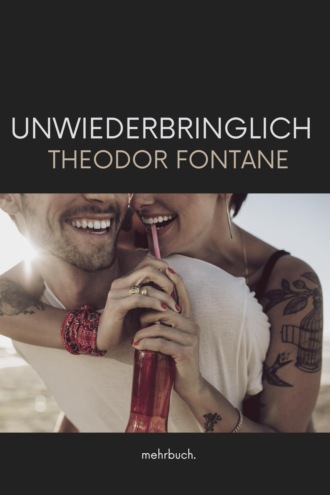 Theodor Fontane. Unwiederbringlich