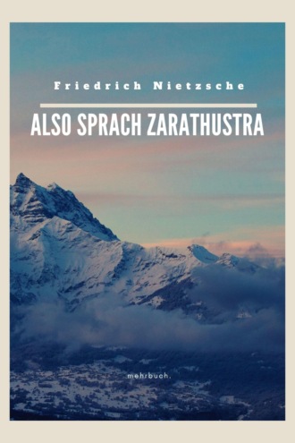 Friedrich Nietzsche. Also sprach Zarathustra