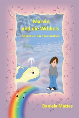 Daniela Mattes. Marvin und die Wibbels