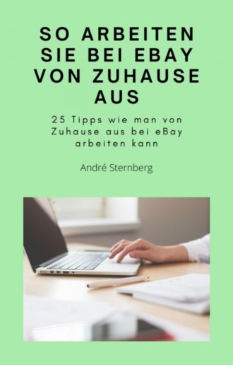 Andr? Sternberg. So arbeiten Sie bei eBay von zu Hause aus