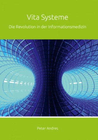 Peter Andres. Vita Systeme: Die Revolution in der Informationsmedizin