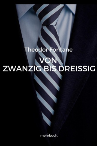 Theodor Fontane. Von Zwanzig bis Drei?ig