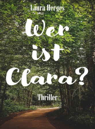 Laura Herges. Wer ist Clara?