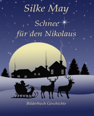 Silke May. Schnee f?r den Nikolaus