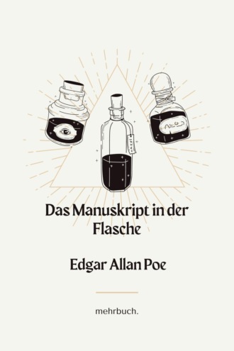 Edgar Allan Poe. Das Manuskript in der Flasche