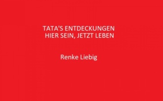 Renke Liebig. Tata's Entdeckungen