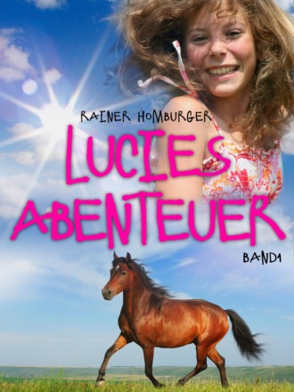 Rainer Homburger. Lucies Abenteuer