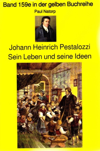 Paul Natorp. Paul Natorp: Johann Heinrich Pestalozzi, Sein Leben und seine Ideen