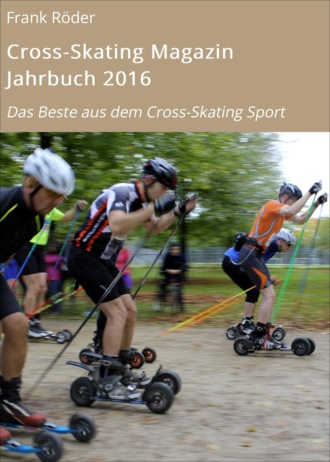 Frank R?der. Cross-Skating Magazin Jahrbuch 2016