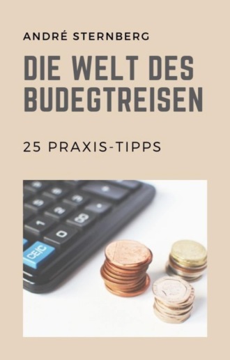 Andr? Sternberg. Die Welt des Budgetreisen