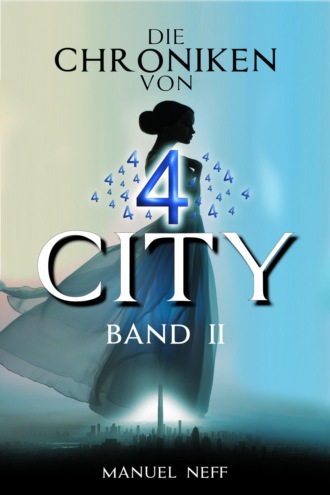 Manuel Neff. Die Chroniken von 4 City - Band 2