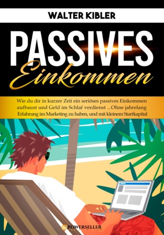 Walter Kibler. Passives Einkommen