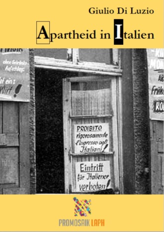 Giulio Di Luzio. Apartheid in Italien - Fragmente aus dem Apartheid-Italien