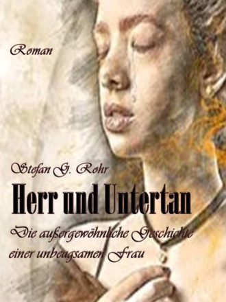 Stefan G. Rohr. Herr und Untertan