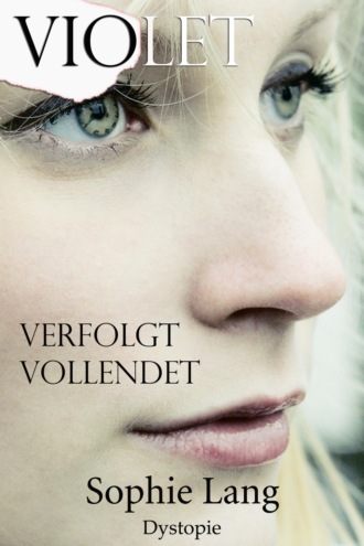 Sophie Lang. Violet - Verfolgt / Vollendet - Buch 6-7