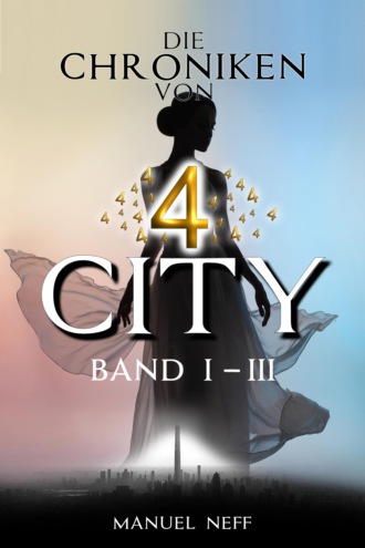 Manuel Neff. Die Chroniken von 4 City - Band 1-3