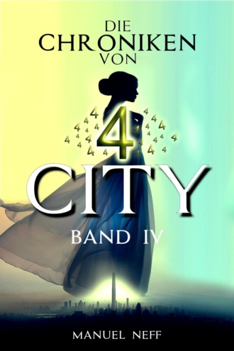 Manuel Neff. Die Chroniken von 4 City - Band 4