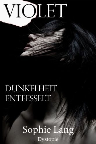 Sophie Lang. Violet - Dunkelheit / Entfesselt - Buch 4-5