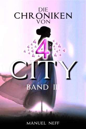 Manuel Neff. Die Chroniken von 4 City - Band 3