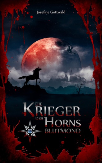 Josefine Gottwald. Die Krieger des Horns - Blutmond