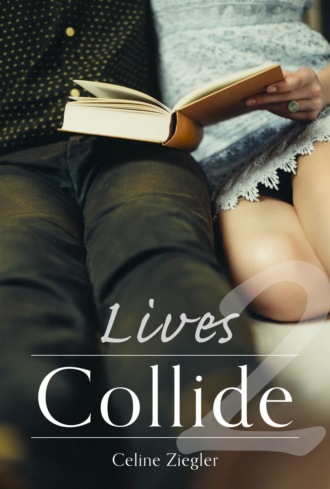 Celine Ziegler. Lives Collide