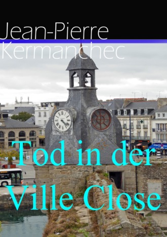 Jean-Pierre Kermanchec. Tod in der Ville Close