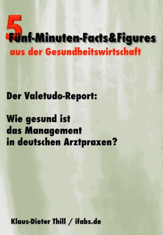 Klaus-Dieter Thill. Der Valetudo-Report: Wie gesund ist das Management in deutschen Arztpraxen?