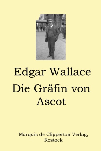 Edgar Wallace. Die Gr?fin von Ascot