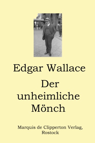 Edgar Wallace. Der unheimliche M?nch