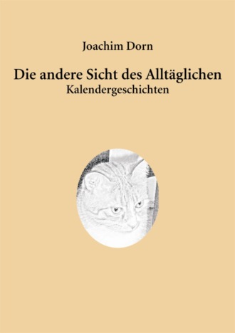 Joachim Dorn. Die andere Sicht des Allt?glichen