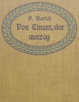 Paul Barsch. Von Einem, der auszog.