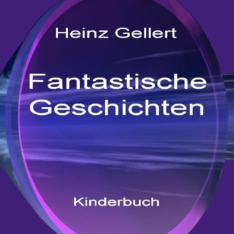 Heinz Gellert. Fantastische Geschichten