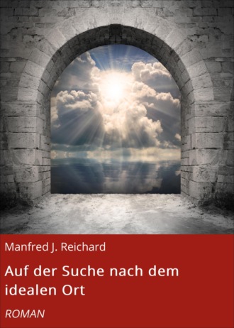 Manfred J. Reichard. Auf der Suche nach dem idealen Ort