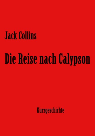 Jack Collins. Die Reise nach Calypson