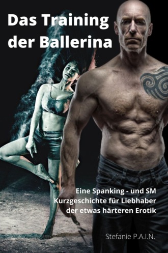 Stefanie P.A.I.N. Das Training der Ballerina