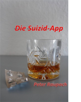 Peter Raupach. Die Suizid-App