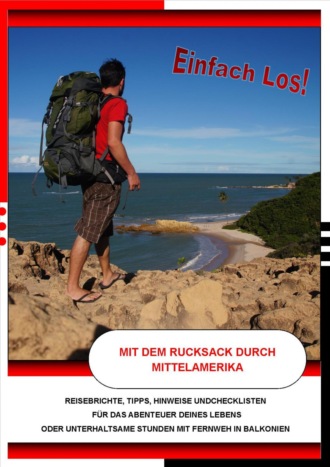 Jan Richter. Einfach Los - Mit dem Rucksack durch Mittelamerika