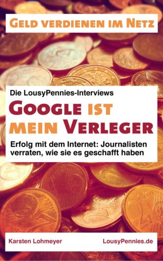 Karsten Lohmeyer. Google ist mein Verleger